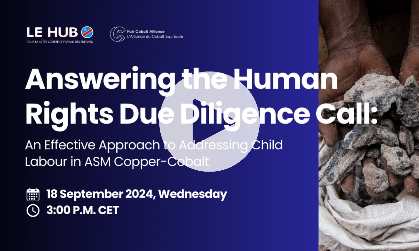 Watch the Webinar Recording: Answering the Human Rights Due Diligence Call: Addressing Child Labour in ASM Copper-Cobalt